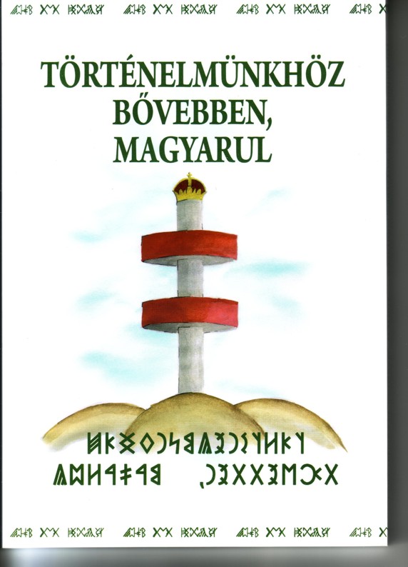 Történelmünkhöz bővebben, magyarul Történelmünkhöz bővebben, magyarul