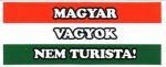 Magyar vagyok nem turista (6,5x16 cm) [Matrick]